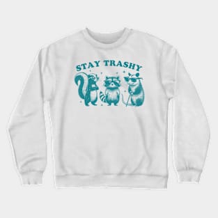 Stay Trashy Possum Raccoon Crewneck Sweatshirt